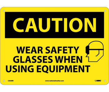 Caution: Wear Safety Glasses When Using Equipment - Graphic - 10X14 - Rigid Plastic - C656RB