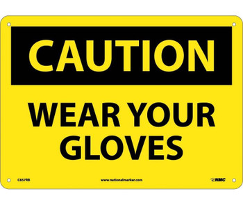 Caution: Wear Your Gloves - 10X14 - Rigid Plastic - C657RB