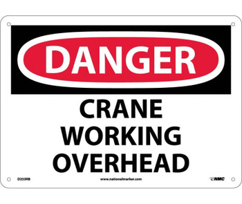 Danger: Crane Working Overhead - 10X14 - Rigid Plastic - D253RB