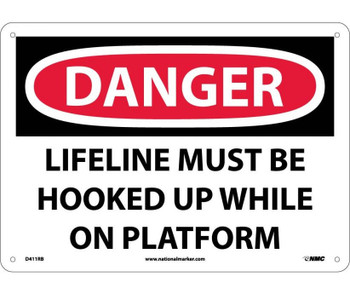 Danger: Lifeline Must Be Hooked Up While On - 10X14 - Rigid Plastic - D411RB