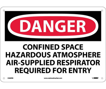 Danger: Confined Space Hazardous Atmosphere Air-Supplied Respirator Required For Entry - 10X14 - Rigid Plastic - D489RB