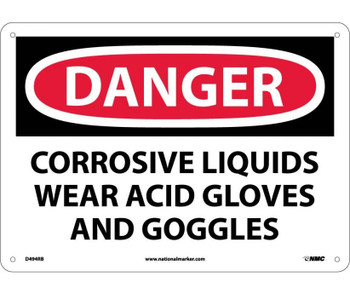 Danger: Corrosive Liquids Wear Acid Gloves And Goggles - 10X14 - Rigid Plastic - D494RB
