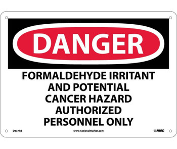 Danger: Formaldehyde Irritant And Potential Cancer Hazard Authorized Personnel Only - 10X14 - Rigid Plastic - D537RB