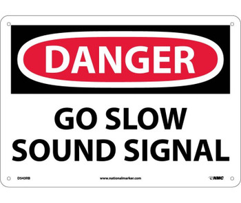 Danger: Go Slow Sound Signal - 10X14 - Rigid Plastic - D543RB