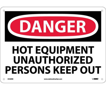 Danger: Hot Equipment Unauthorized Persons Keep Out - 10X14 - Rigid Plastic - D558RB
