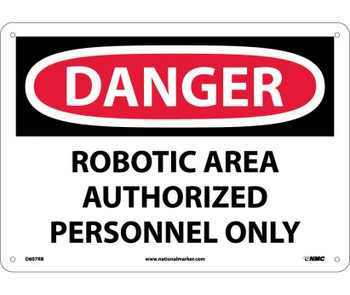 Danger: Robotic Area Authorized Personnel Only - 10X14 - Rigid Plastic - D607RB