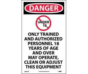 Danger: Under 18 (Graphic W/Slash) Only Trained And Authorized Personnel 18 Years Of Age And Over May Operate - Clean Or Adjust This Equipment - 5 X 3 - P/S Vinyl - Pack of 5 - D641AP