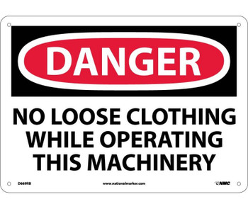 Danger: No Loose Clothing While Operating This Machinery - 10X14 - Rigid Plastic - D669RB