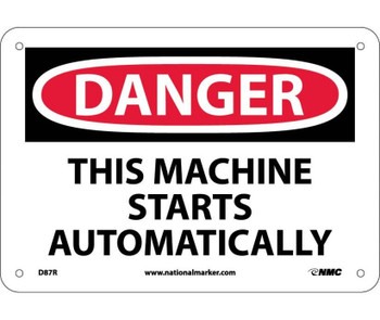 Danger: This Machine Starts Automatically - 7X10 - Rigid Plastic - D87R