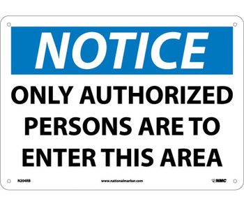 Notice: Only Authorized Persons Are To Enter This Area - 10X14 - Rigid Plastic - N204RB