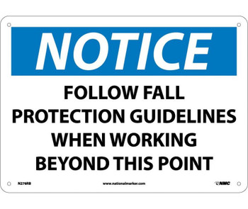 Notice: Follow Fall Protection Guidelines When Working Beyond This Point - 10X14 - Rigid Plastic - N276RB