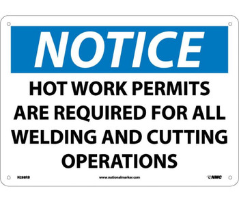 Notice: Hot Work Permits Area Required For All Welding And Cutting Operations - 10X14 - Rigid Plastic - N288RB