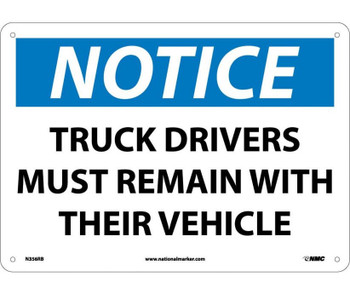 Notice: Truck Drivers Must Remain With Their Vehicle - 10X14 - Rigid Plastic - N356RB
