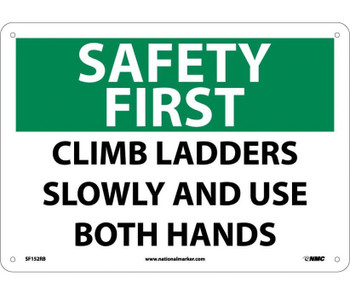 Safety First - Climb Ladders Slowly And Use Both Hands - 10X14 - Rigid Plastic - SF152RB