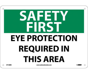 Safety First - Eye Protection Required In This Area - 10X14 - Rigid Plastic - SF158RB