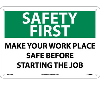 Safety First - Make Your Work Place Safe Before Starting The Job - 10X14 - Rigid Plastic - SF168RB
