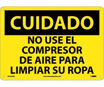 Cuidado - No Use El Compresor De Aire Para Limpiar Su Ropa - 10X14 - Rigid Plastic - SPC205RB