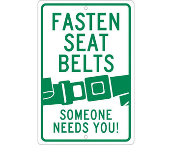 Fasten Seat Belts Someone Needs You - 18X12 - .063 Alum - TM60H