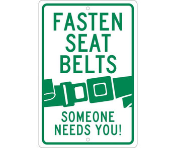 Fasten Seat Belts (Graphic) Someone Needs You 18X12 .080 Hip Ref Alum