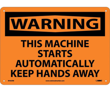 Warning: This Machine Starts Automatically Keep Hands Away - 10X14 - Rigid Plastic - W403RB