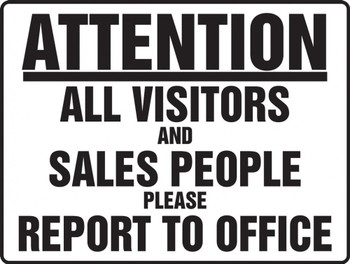 Contractor Preferred Safety Sign: Attention - All Visitors And Sales People Please Report To Office 10" x 14" Aluminum SA 1/Each - EADM509CA