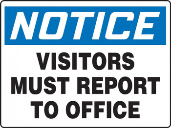 Contractor Preferred OSHA Notice Safety Sign: Visitors Must Report to Office 10" x 14" Plastic (.040") 1/Each - EADM714CP