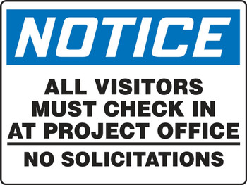 Contractor Preferred OSHA Notice Safety Sign: All Visitors Must Check In At Project Office - No Solicitations 10" x 14" Plastic (.040") 1/Each - EADM819CP