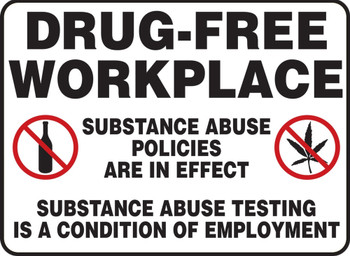 Contractor Preferred Safety Sign: Drug-Free Workplace - Subastance Abuse Policies Are In Effect - Substance Abuse Testing Is A Condition Of Employment 10" x 14" Adhesive Vinyl (3.5 mil) - EADM990CS