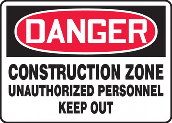 Contractor Preferred OSHA Danger Safety Sign: Construction Zone - Unauthorized Personnel Keep Out 7" x 10" Aluminum SA 1/Each - ECRT027CA