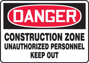 Contractor Preferred OSHA Danger Safety Sign: Construction Zone - Unauthorized Personnel Keep Out 7" x 10" Adhesive Vinyl (3.5 mil) 1/Each - ECRT027CS