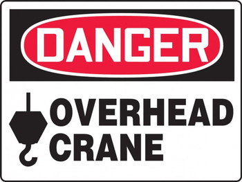 Contractor Preferred OSHA Danger Safety Sign: Overhead Crane 10" x 14" Aluminum SA 1/Each - EEQM242CA