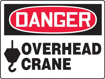 Contractor Preferred OSHA Danger Safety Sign: Overhead Crane 10" x 14" Adhesive Vinyl (3.5 mil) 1/Each - EEQM242CS