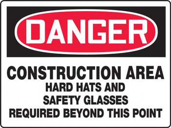 OSHA Danger Contractor Preferred Safety Sign: Construction Area Hard Hats And Safety Glasses Required Beyond This Point 7" x 10" Aluminum SA 1/Each - EPPE044CA