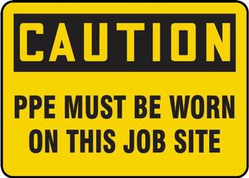Contractor Preferred OSHA Caution Safety Sign: PPE Must Be Worn On This Job Site 7" x 10" Adhesive Vinyl (3.5 mil) 1/Each - EPPG683CS