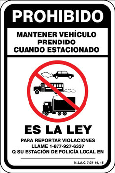 Spanish Prohibido Traffic Safety Sign: Mantener Vehiculo Prendido Cuando Estacionado Spanish 18" x 12" Engineer Grade Reflective Aluminum (.080) 1/Each - FRP420RA
