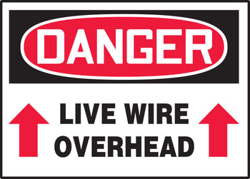 OSHA Danger Safety Label: Live Wire Overhead 5" x 7" Adhesive Dura-Vinyl 1/Each - LELC048XVE