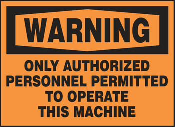 OSHA Warning Safety Label: Only Authorized Personnel Permitted To Operate This Machine 3 1/2" x 5" Adhesive Vinyl 5/Pack - LEQM340VSP