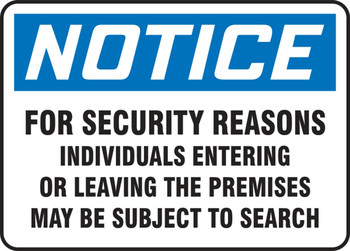 OSHA Notice Safety Sign: For Security Reasons Individuals Entering Or Leaving The Premises May Be Subject To Search 10" x 14" Plastic 1/Each - MASE947VP