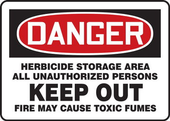 OSHA Danger Safety Sign: Herbicide Storage Area - All Unauthorized Persons Keep Out - Fire May Cause Toxic Fumes 10" x 14" Aluminum 1/Each - MCAW038VA
