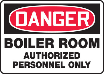 OSHA Danger Safety Sign: Boiler Room Authorized Personnel Only 14" x 20" Plastic 1/Each - MCHG020VP
