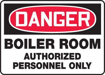 OSHA Danger Safety Sign: Boiler Room Authorized Personnel Only 14" x 20" Accu-Shield 1/Each - MCHG020XP