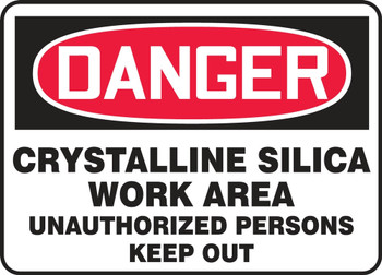 OSHA Danger Safety Sign: Crystalline Silica Work Area - Unauthorized Persons Keep Out 10" x 14" Plastic - MCHG143VP