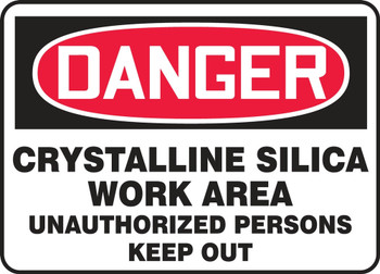 OSHA Danger Safety Sign: Crystalline Silica Work Area - Unauthorized Persons Keep Out 10" x 14" Adhesive Vinyl - MCHG143VS