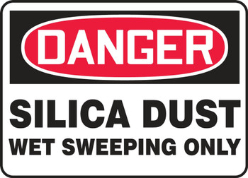 OSHA Danger Safety Sign: Silica Dust - Wet Sweeping Only 10" x 14" Dura-Fiberglass 1/Each - MCHG149XF