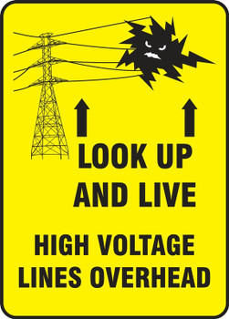 Safety Signs: Look Up & Live! High Voltage Lines Overhead 14" x 10" Dura-Plastic 1/Each - MELC215XT