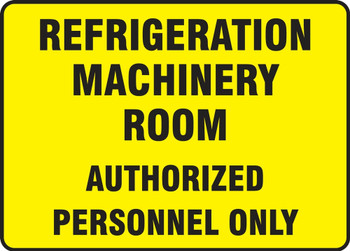 Safety Sign: Refrigeration Machinery Room Authorized Personnel Only 10" x 14" Dura-Fiberglass 1/Each - MEQT500XF