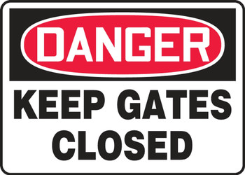 Contractor Preferred OSHA Danger Safety Sign: Keep Gates Closed 10" x 14" Plastic (.040") 1/Each - EABR003CP