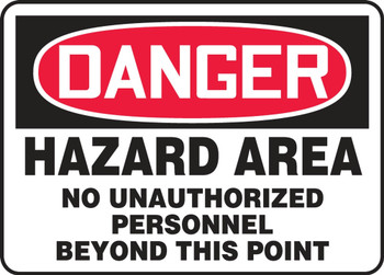 Contractor Preferred OSHA Danger Safety Sign: Hazard Area - No Unauthorized Personnel Beyond This Point 7" x 10" Plastic (.040") 1/Each - EADM043CP