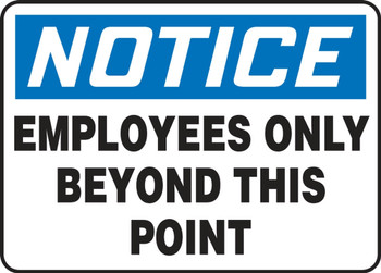 Contractor Preferred OSHA Notice Safety Sign: Employees Only Beyond This Point 10" x 14" Adhesive Vinyl (3.5 mil) 1/Each - EADM894CS