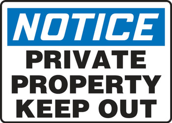 Contractor Preferred OSHA Notice Safety Sign: Private Property Keep Out 7" x 10" Adhesive Vinyl (3.5 mil) 1/Each - EATR800CS